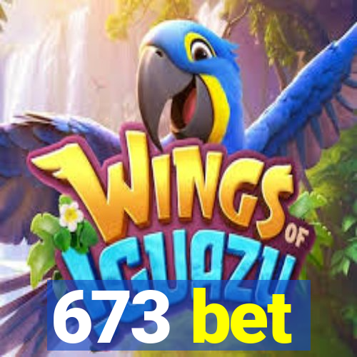 673 bet